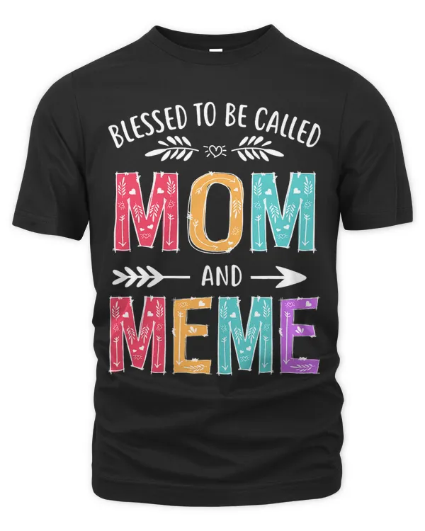 Blessed To Be Called Mom and Meme Funny Mothers Day