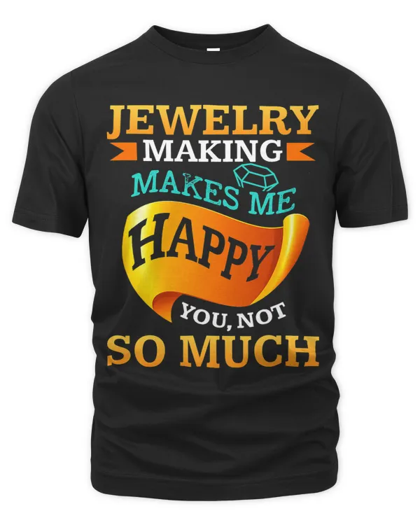 jewelry making makes me happy you not so much Diamonds