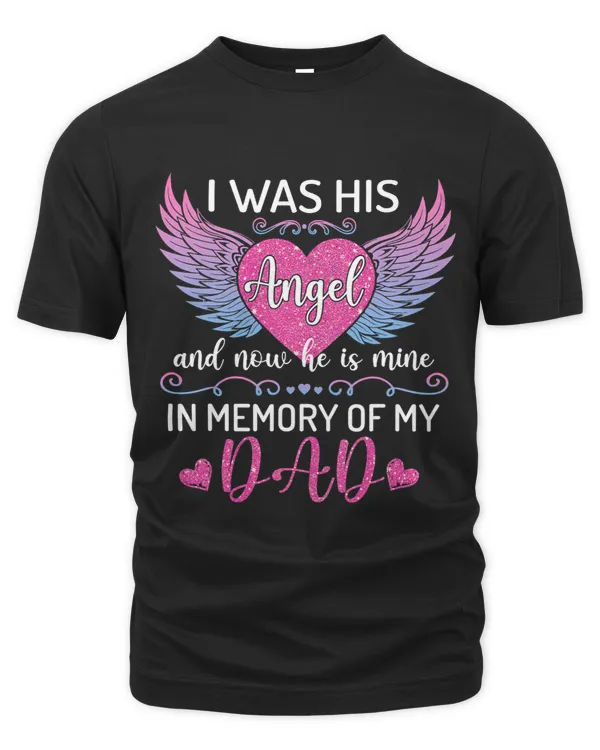 Dad Angel 2I Was His Angel Now Hes Mine In Memory Of Dad