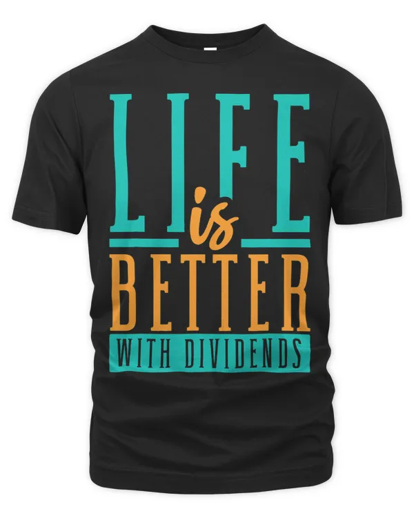 Stock Market Life is Better With Dividends Shares