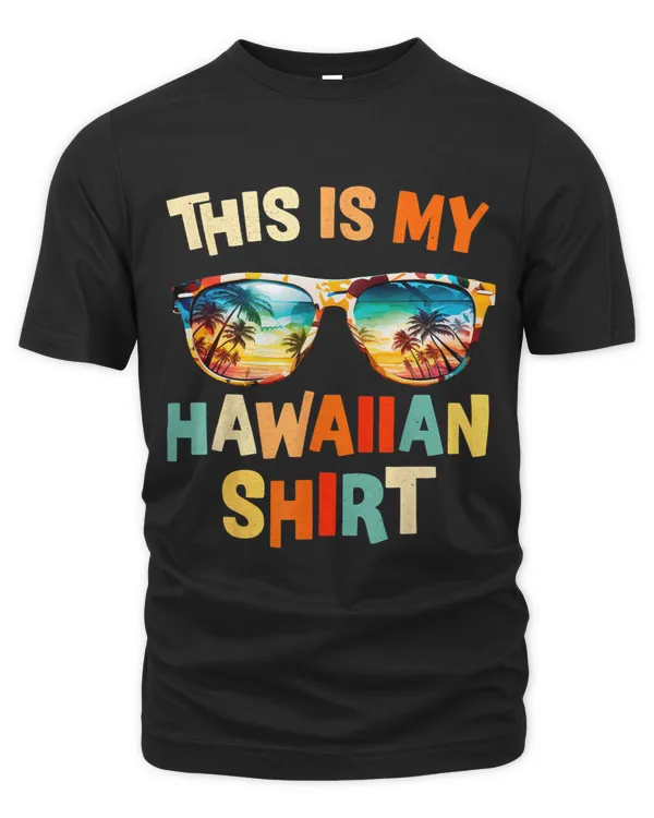 This Is My Hawaiian Shirt Tropical Luau Costume Party Hawaii 3