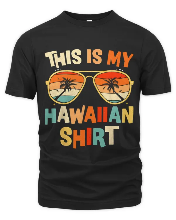 This Is My Hawaiian Shirt Tropical Luau Costume Party Hawaii