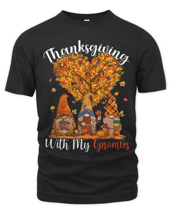 Thanksgiving With My Gnomies Funny Fall Autumn Gnomes Lover