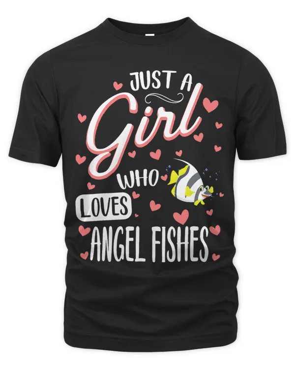 Just A Girl Who Loves Angel fishes 2Funny Fish Lover