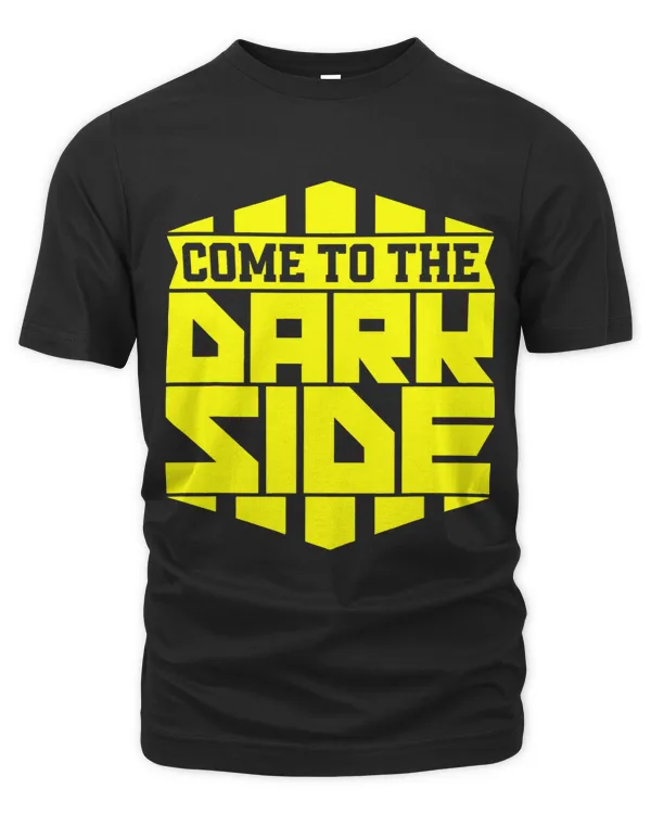 Funny Nerdy Come to the Dark Side Science Fiction Geek
