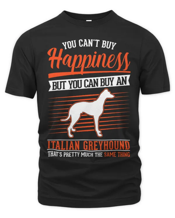 You cant buy Happiness But you can buy an Italian Greyhound