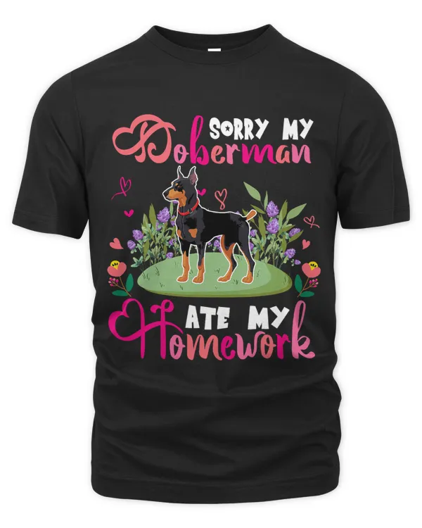 Sorry My Doberman Ate My Homework Floral Dog Cute Student