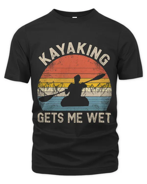 Kayaking Gets Me Wet Kayak Boating Vintage Kayaker