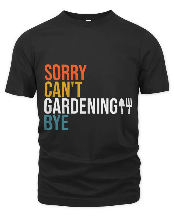 Sorry Cant Gardening Bye Gardener Funny Botanical Florist 2