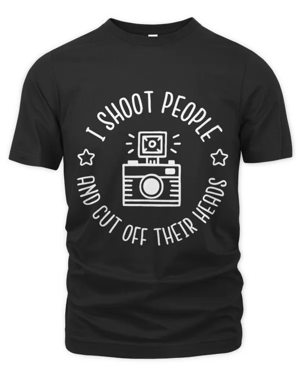I Shoot People And Cut Off Their Heads