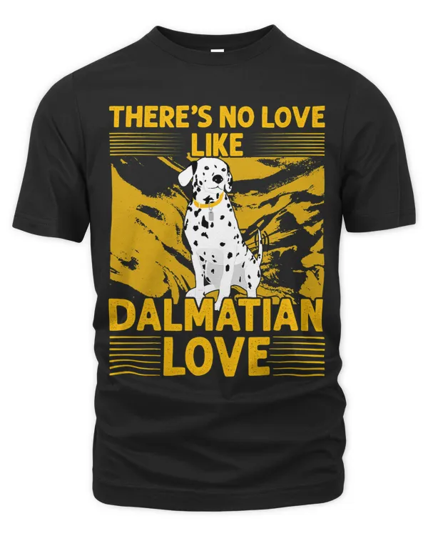 Theres no Love like Dalmatian Love dog funny saying