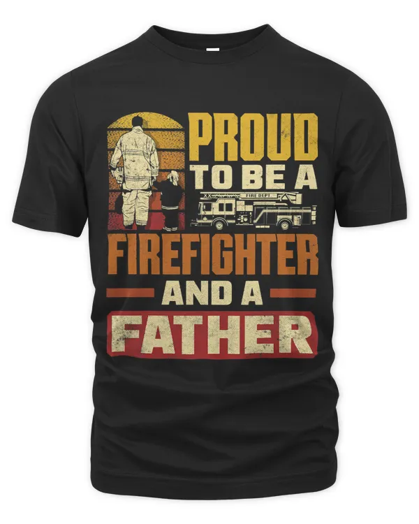 Proud to be a Friefighter and a Dad for Fathers Day