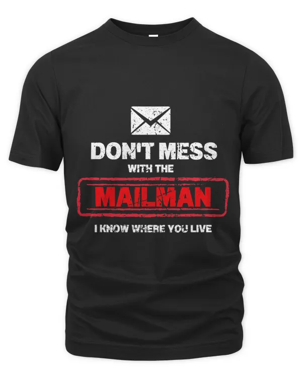 Funny Dont Mess MailmanMail Carrier. Postal Worker