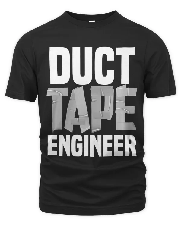 Funny Duct Tape Engineer For Men Women Tape Handyman Repair