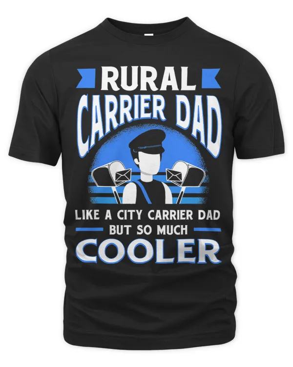 Mens Rural Carrier Dad Like A City Carrier Dad But So Much Cooler