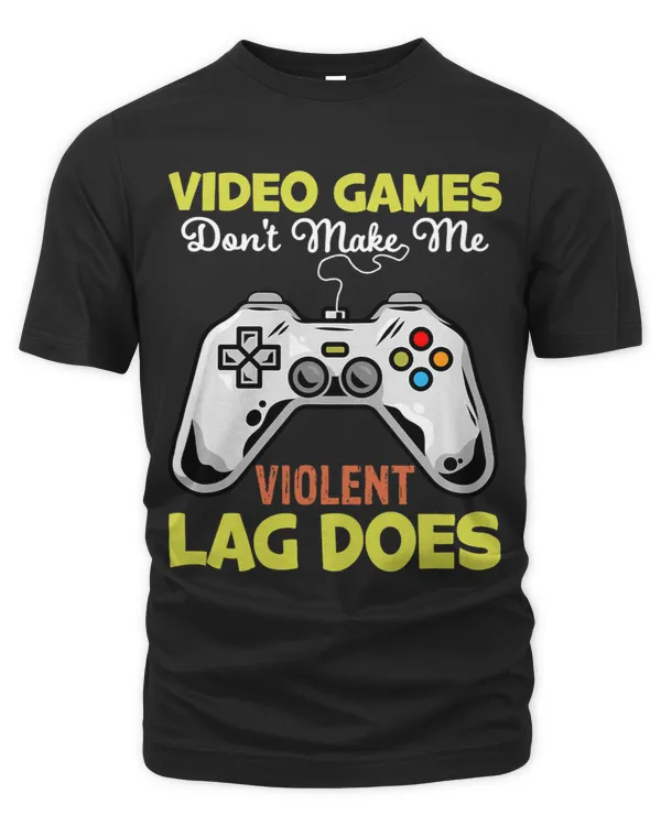 Funny video games dont make me violent lag does