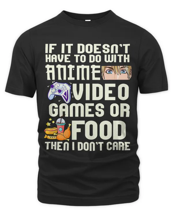 If It Doesnt Have To Do With Anime Video Games Food Otaku