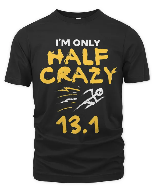 Im Only Half Crazy 13.1 Shirt Vintage Marathon Workout Tee