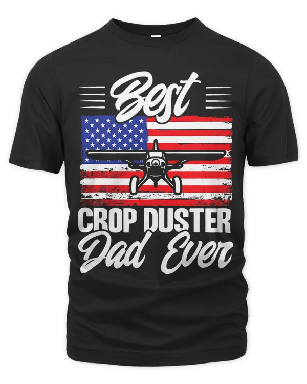 Crop Duster American Flag Best Crop Duster Dad Ever 1