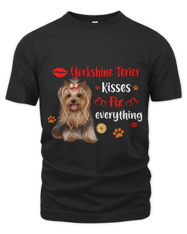 Yorkshine Terier Kisses Fix Everything Dog Lover
