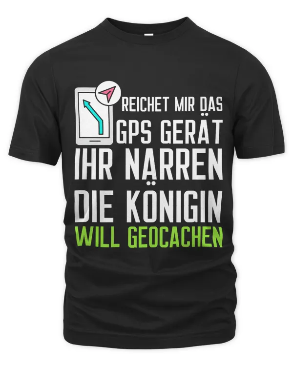 Womens Funny geocaching saying GPS geocacher