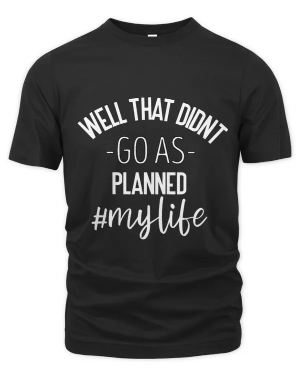 Well That Didnt Go As Planned blogger funny sarcastic cool