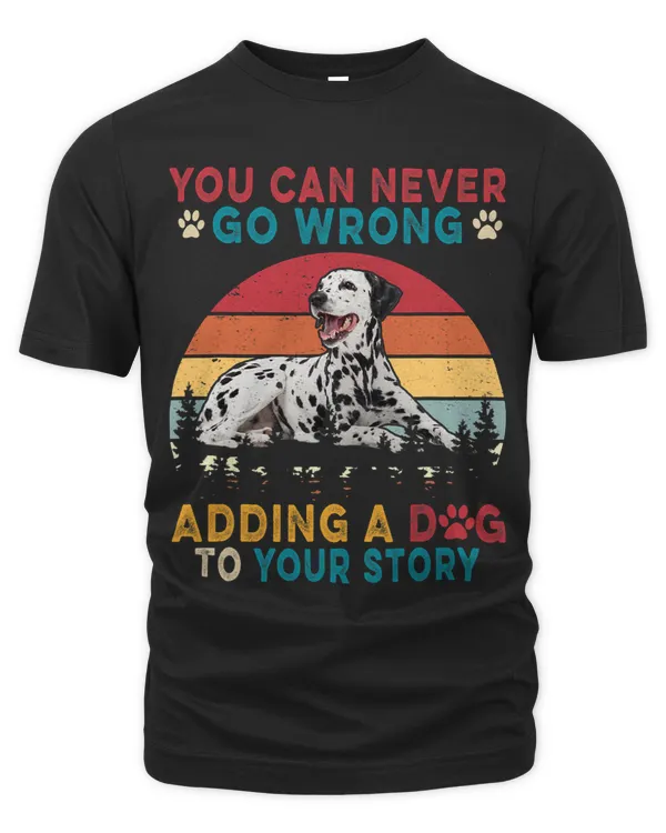 You Can Never Go Wrong Add To Stories A Dog Dalmatian