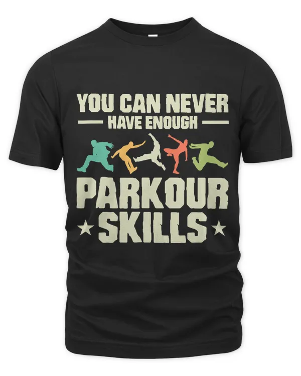 You Can Never Have Enough Parkour Lover Freerunning Kids