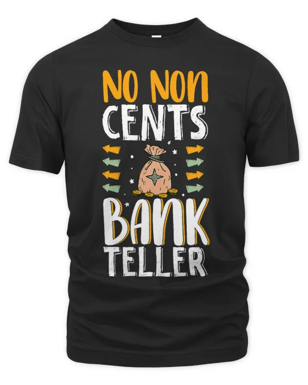 No Non Cents Bank Teller
