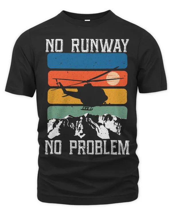 No Runway No Problem Aeronautics Aviator Chopper Helicopter