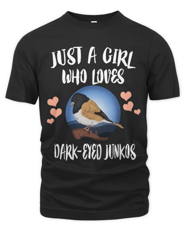 Just A Girl Who Loves Dark Eyed Juncos Birds Birding