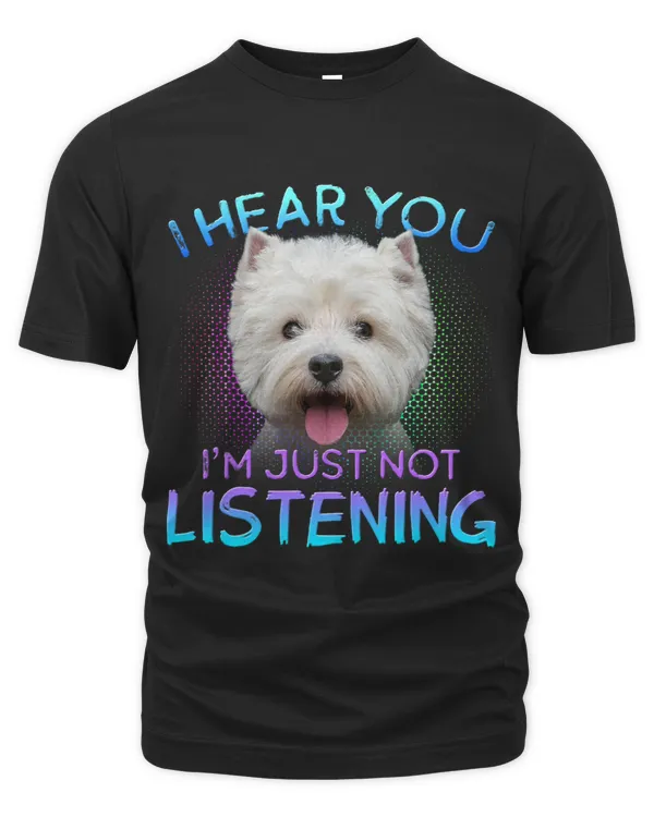Westie I hear you not listening 1