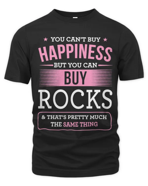 You Cant Buy Happiness But You Can Buy Rocks