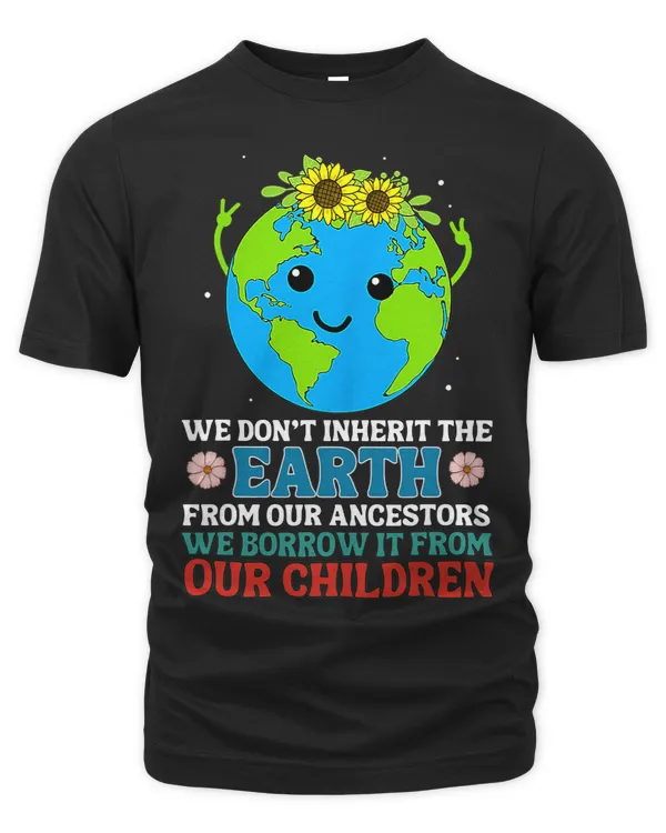 Earth Day Quote Proverb Borrowed From Our Children