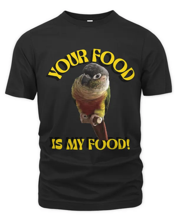 Your Food Is My Food Parrot Bird design Love for birds
