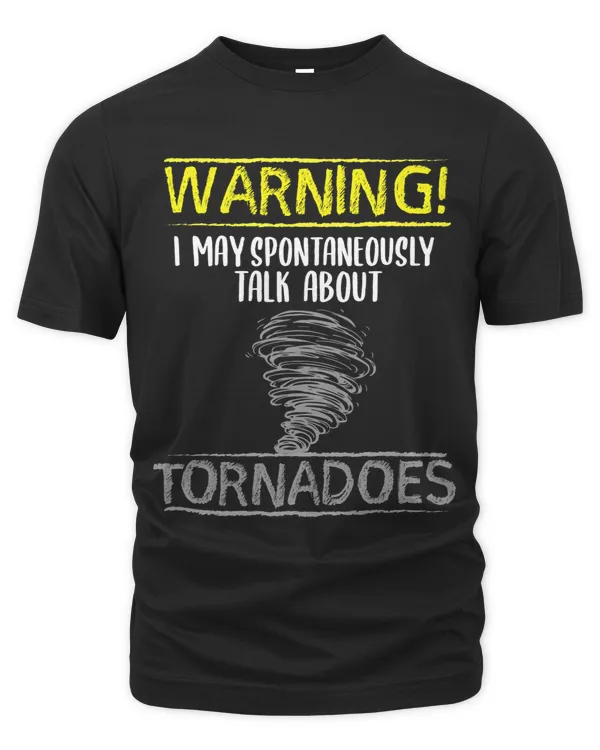 Warning I May Spontaneously Talk About Tornadoes
