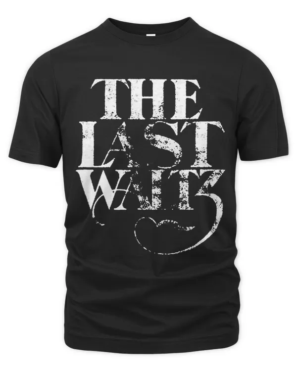 Funny Quote Last Waltz Mens Womens Graphics
