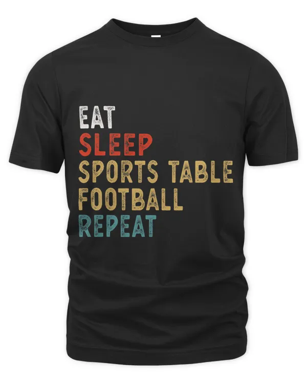 Eat Sleep Sports Table Football Repeat Funny Player Gift Ide