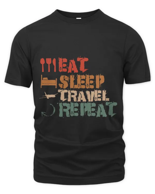 Eat Sleep Travel Repeat Travel Lover Humor Quote Design