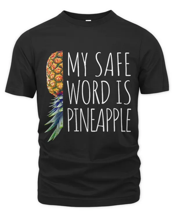 Fun My Safe Word is Pineapple Upside Down Pineapple Swinger