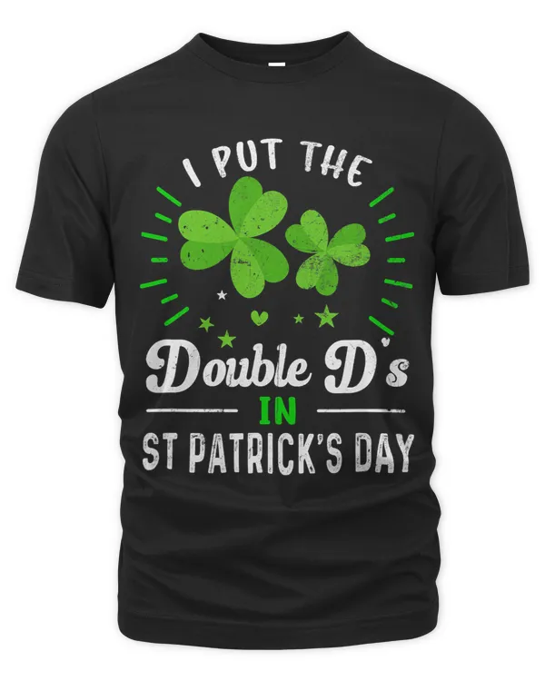 Funny St Patrick I Put Double Ds In St Patricks Day Party