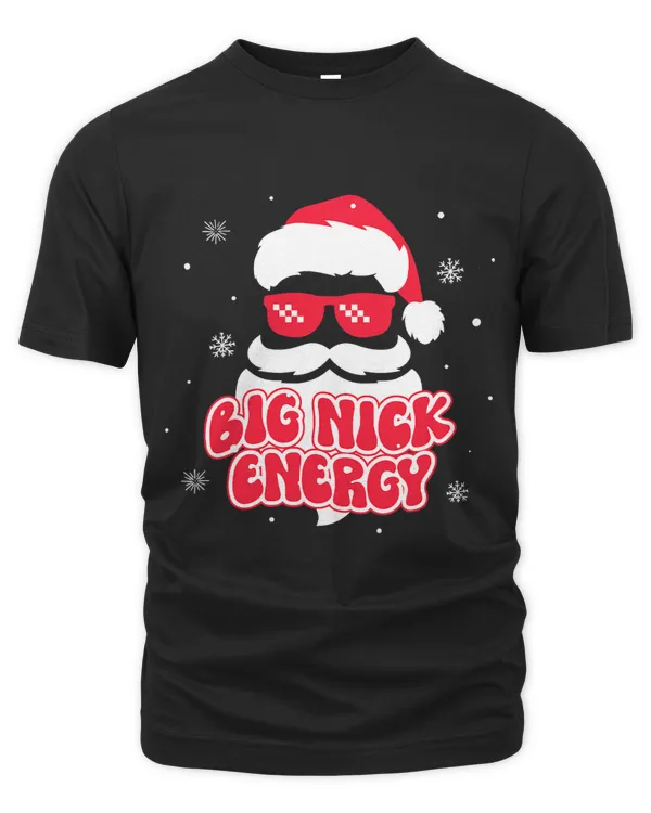 Funny Christmas Design Big Nick Energy Santa Xmas