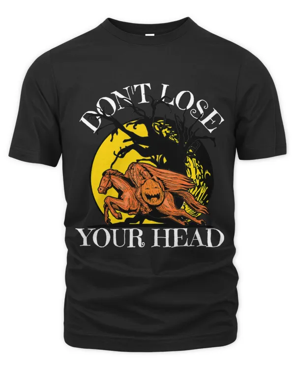 Funny Halloween Horseman Legend Dont Lose Your Head Pun