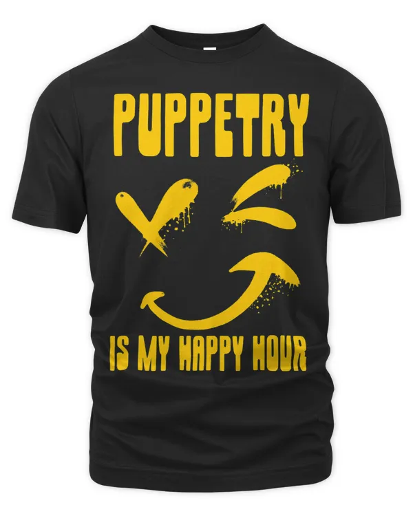 Puppetry Is My Happy Hour Funny Hobbyist Saying Puns
