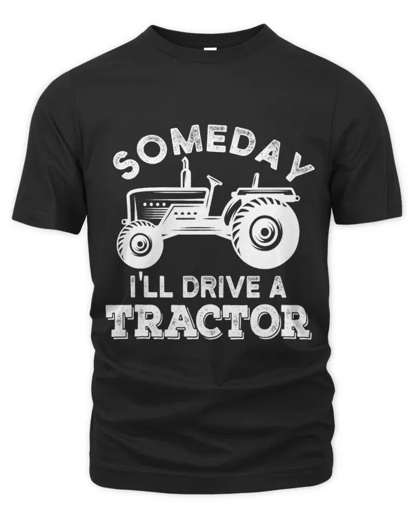 Someday Ill Drive a Tractor.