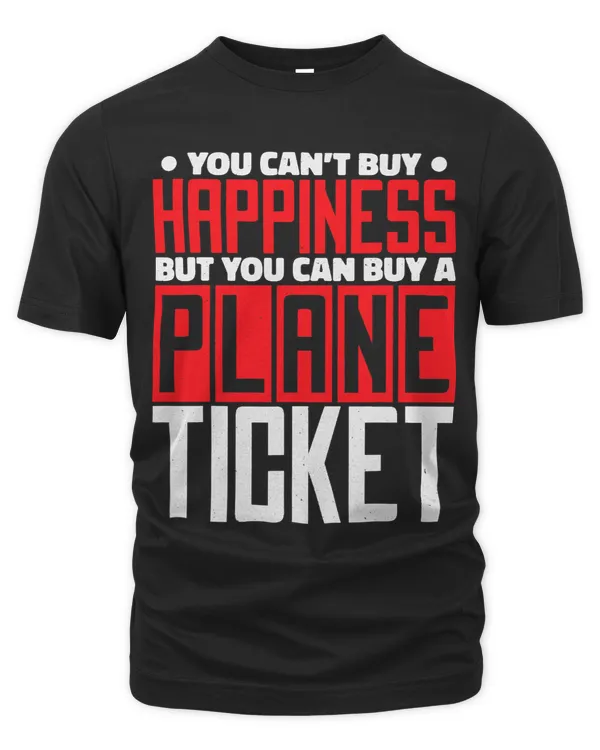 You Cant Buy Happiness But You Can Buy A Plane Ticket