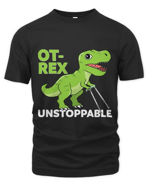 OT Rex Unstoppable Occupational Therapy Therapist T Rex