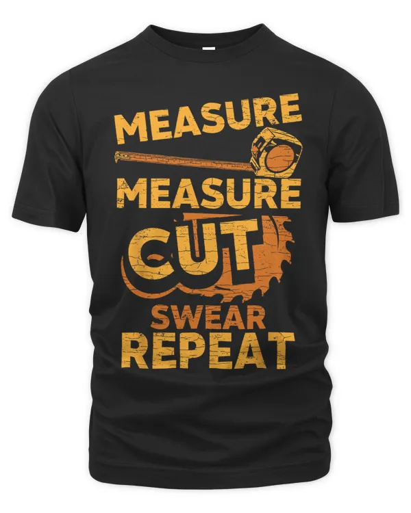 Measure Cut Swear Repeat Woodworking 1