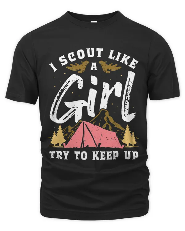 I Scout Like A Girl Try To Keep Up Scouting Funny Gift