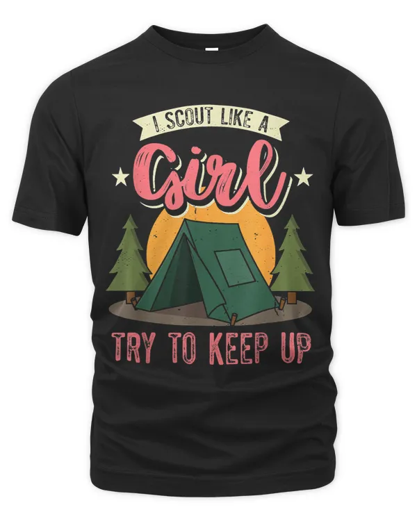 I Scout Like A Girl Try To Keep Up Troop Leader Scout Gifts